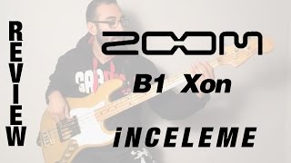 Zoom B1 Xon Bass Processor İncelemesi - Review (Eng. sub.)