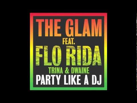 The Glam feat. Flo Rida, Trina & Dwaine - Party Like A DJ (Steve Smart & Wesfunk Radio Edit)