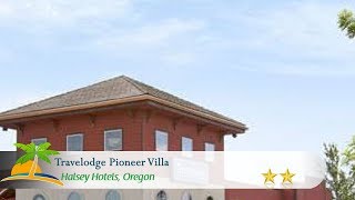 Travelodge Pioneer Villa - Halsey Hotels, Oregon
