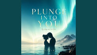 Plunge Into You (Ég sting mér með þér)