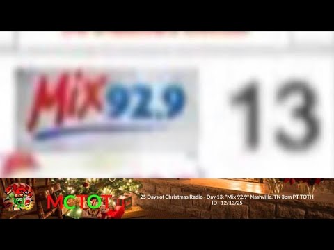 25 Days of Christmas Radio - Day 13: WJXA "Mix 92.9" Nashville, TN 3pm PT TOTHID--12/13/25