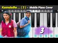 Kannuladha Kannazhaga 3 Mobile Piano Cover