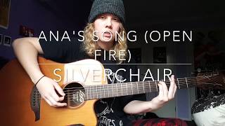 Ana&#39;s Song (Open Fire) - Silverchair Cover