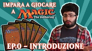 IMPARA A GIOCARE A MAGIC (EP. 0) - INTRODUZIONE