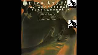 Huschke & Orlando – Give Beauty Zero Gravity (Chill Out) 1995