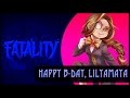 【FATALITY 】- Happy B-day, LilyAmaya! 