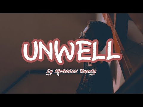 Matchbox Twenty - Unwell (Lyric Video)