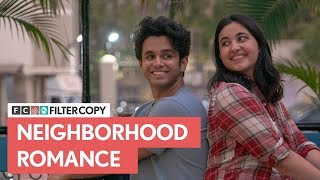 FilterCopy | Neighborhood Romance |  मोहल्ले वाला प्यार | Ft. Ritvik Sahore and Revathi Pillai