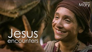 Jesus Encounters - Mother Mary