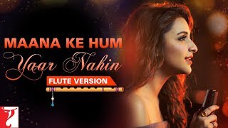 Flute Version: Maana Ke Hum Yaar Nahin | Meri Pyaari Bindu | Sachin-Jigar |Kausar Munir| Vijay Tambe