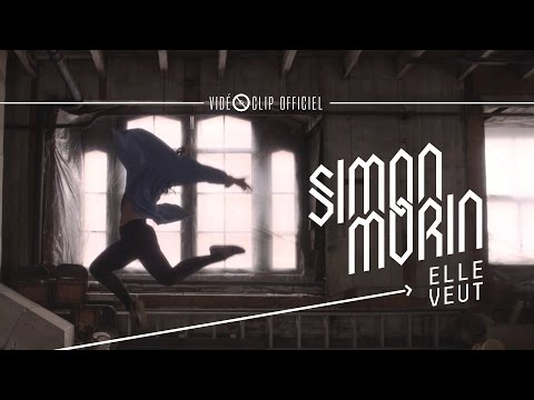 Simon Morin - Elle veut | Clip officiel