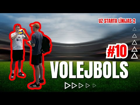 UZ STARTA LĪNIJAS 2 #10 | VOLEJBOLS