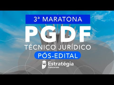 3ª Maratona PGDF: Técnico Jurídico Pós-Edital