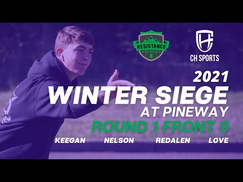 2021 Winter Siege at Pineway | Round 1 Front 9 | Keegan, Nelson, Redalen, Love
