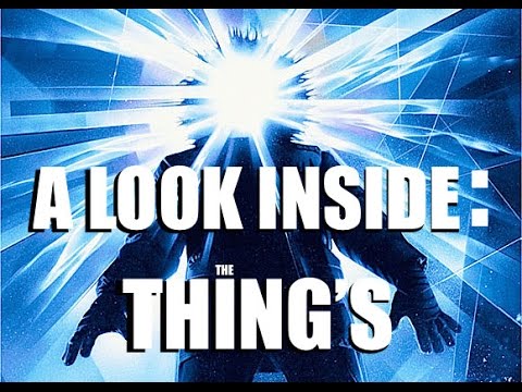 A Look Inside The Thing's
