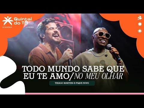 Thiago Martins e @PiqueNovo  - Todo Mundo Sabe que eu te amo/ No meu Olhar (Quintal do TG)