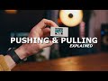 PUSHING AND PULLING FILM Explained