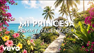 Remmy Valenzuela - Mi Princesa (Visualizer)