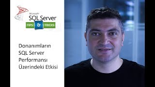 Donanımların SQL Server Performansı Üzerindeki Etkisi
