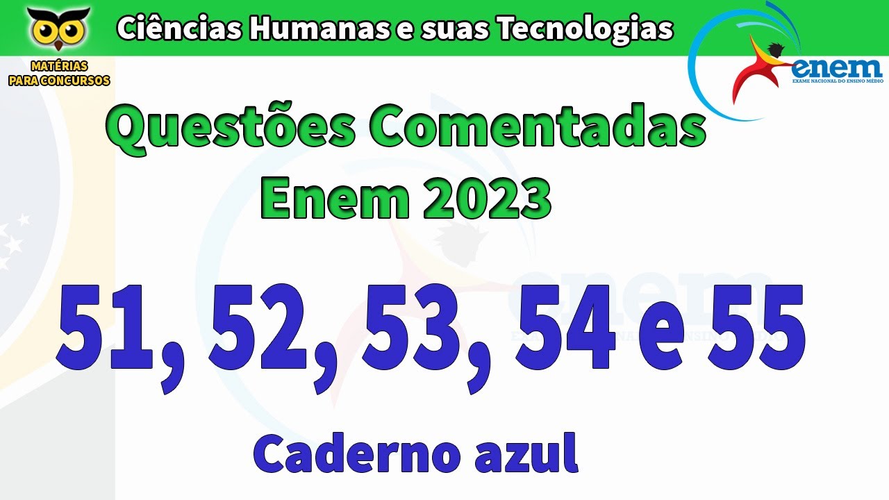 Enem Questões 51, 52, 53, 54 e 55 Comentadas Caderno azul