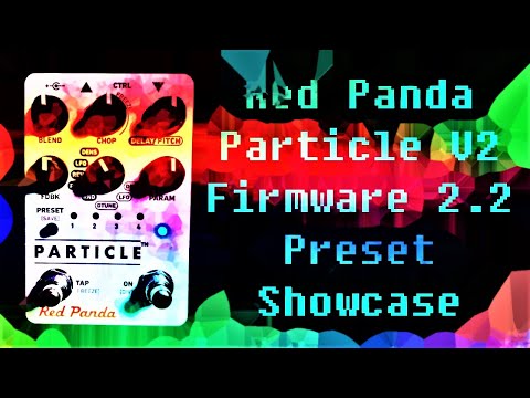 Red Panda Particle V2 - Firmware 2.2 Update - Preset Showcase