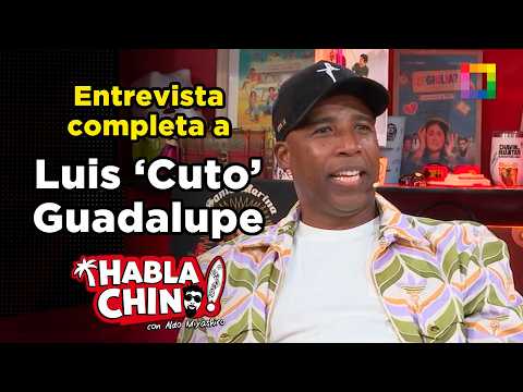 Habla Chino - FEB 09 - ENTREVISTA COMPLETA A LUIS ‘CUTO’ GUADALUPE | Willax