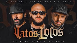 VATOS LOCOS (Dj BrainDead Club Edit)