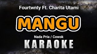 Download lagu Mangu - Fourtwnty ft. Charita utami | ( KARAOKE ) Nada Cowok / Pria mp3