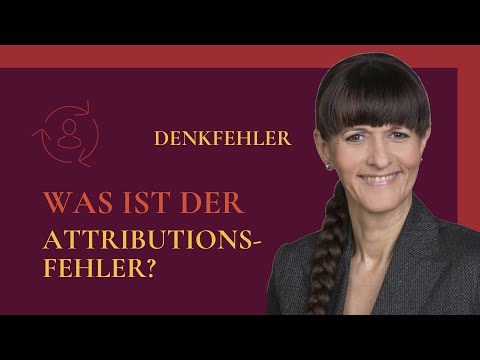 Was ist der Attributionsfehler?