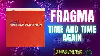 Fragma – Time And Time Again (Extended Mix) (A1) (2002)