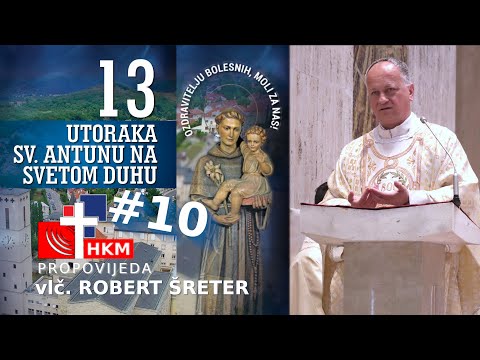 Propovijed vlč. Roberta Šretera - deseti utorak u čast sv. Antuna Padovanskog