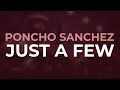 Poncho Sanchez - Just A Few (Official Audio)