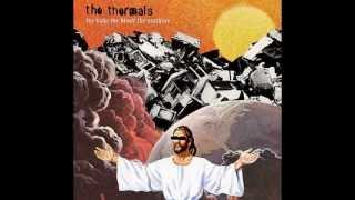 The Thermals - Power doesn't run on nothing