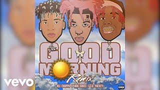 Mak Sauce - Good Morning (Remix / Audio) ft. Lil Yachty, NLE Choppa