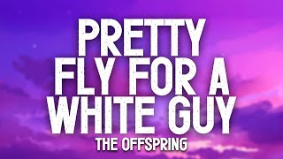 Pretty fly for a white guy (Lyrics)