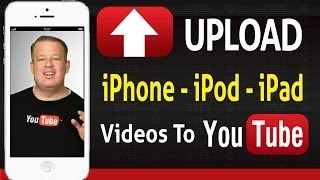  How to Upload Videos Straight From The iPhone iPod iPad to YouTube