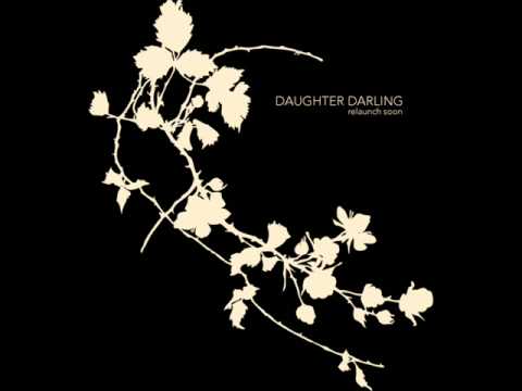 Daughter Darling - Dust In The Wind