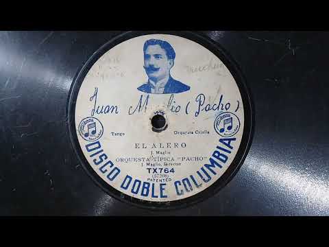 "El Alero" (tango) 1913 , Orquesta Típica  (Pacho) Juan Maglio.