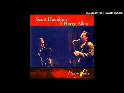 download lagu mp3 mp4 Scott Hamilton Harry Allen Heavy Juice, download lagu Scott Hamilton Harry Allen Heavy Juice gratis, unduh video klip Scott Hamilton Harry Allen Heavy Juice