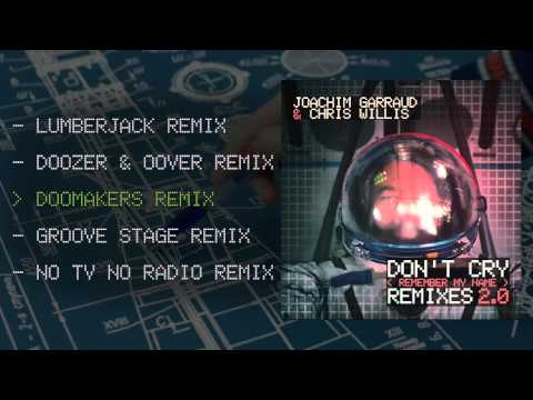 Joachim Garraud & Chris Willis - Don't Cry (Remember My Name) (Remixes 2.0)