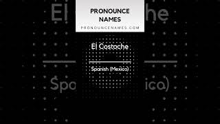 How to pronounce El Costoche