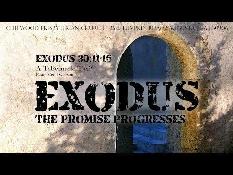 Exodus 30:11-16  "A Tabernacle Tax?"