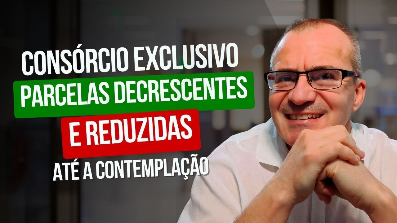 Consórcio com PARCELAS DECRESCENTES E REDUZIDAS até a Contemplação: 5 Benefícios Exclusivos