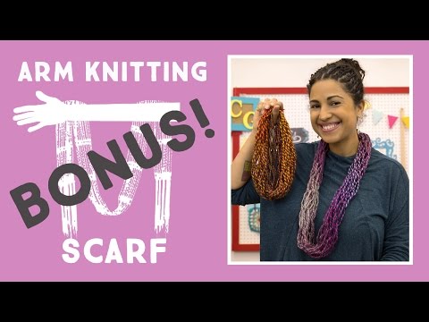 Arm Knitting  Scarf Bonus Video