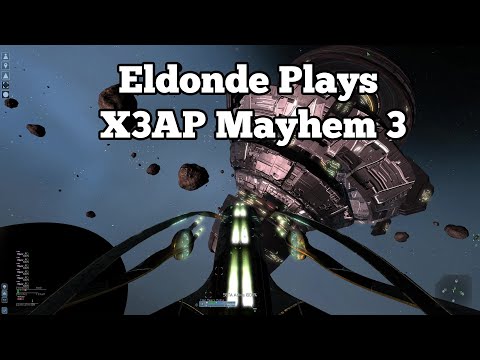 Eldonde Plays X3AP - Mayhem 3: Episode 6