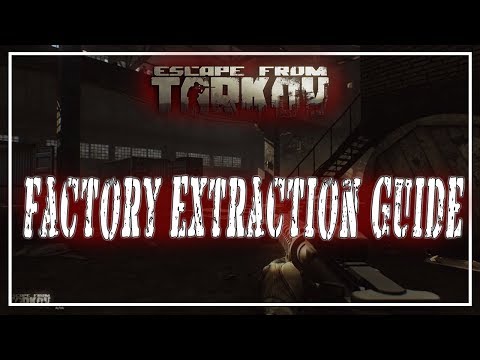 Escape From Tarkov | Factory Extraction Guide