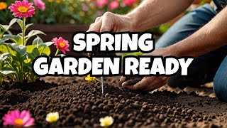Top 10 Must-Do Gardening Tasks Before Spring Hits!