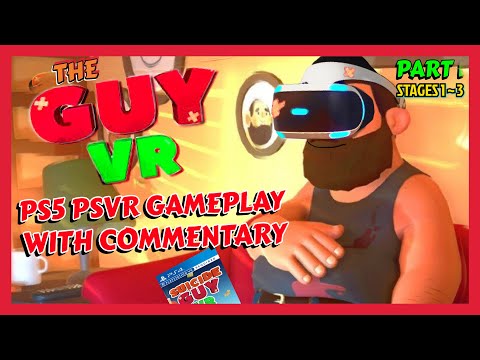 THE GUY VR - PS5 PSVR GAMEPLAY - WITH COMMENTARY - PART 1 - (AKA SUICIDE GUY VR) - STAGES 1-3