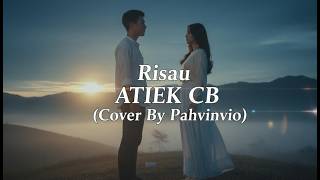 Download lagu Risau - Atiek CB ( Cover By Pahvinvio ) mp3