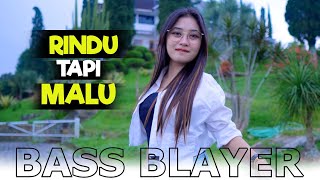 Download lagu DJ RINDU TAPI MALU - BAS BLAYER PALING DI CARI mp3